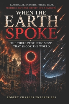 Paperback When the Earth Spoke: The Three Prophetic Signs That Shook the World Book