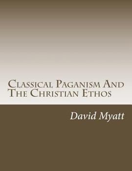 Paperback Classical Paganism And The Christian Ethos Book