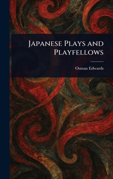 Hardcover Japanese Plays and Playfellows Book