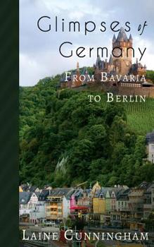 Paperback Glimpses of Germany: From Bavaria to Berlin Book