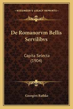 Paperback De Romanorvm Bellis Servilibvs: Capita Selecta (1904) [Latin] Book