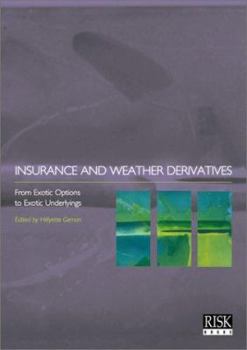 Hardcover Insurance and Weather Derivatives: From Exotic Options to Exotic Underlyings Book