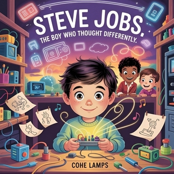 Steve Jobs: The Boy Who Thought Differently (Global Heroes for Young Hearts)