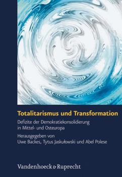 Hardcover Totalitarismus Und Transformation: Defizite Der Demokratiekonsolidierung in Mittel- Und Osteuropa [German] Book