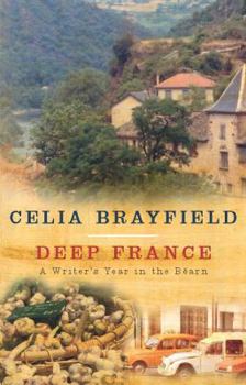 Paperback Deep France: A Writer's Year in La France Profonde Book