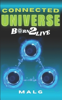 Paperback Connected Universe: Born2Live: MALG Book