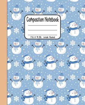 Paperback Composition Notebook: 7.5x9.25 Wide Ruled - Joyful Christmas Snowman with Snowflakes Book