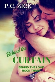 Behind the Curtain: Behind the Love Series - Book #3 of the Behind the Love