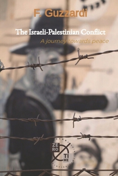 Paperback The Israeli-Palestinian Conflict: A journey towards peace Book