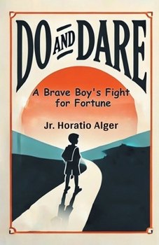 Do and Dare: A Brave Boy's Fight for Fortune