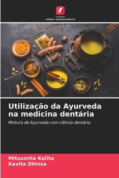 Utilização da Ayurveda na medicina dentária (Portuguese Edition)
