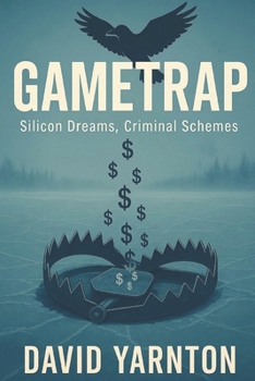 Paperback GameTrap: Silicon Dreams, Criminal Schemes Book