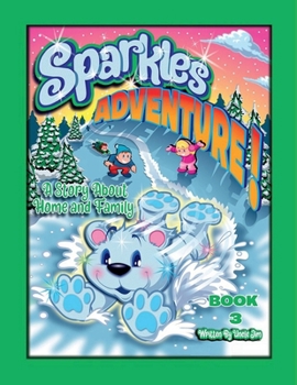 SPARKLES ADVENTURE BOOK 3 by Uncle Jim: A Story About Home and Family