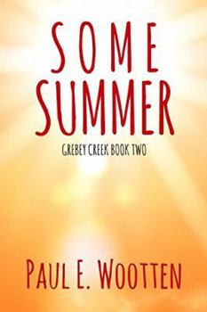 Paperback Some Summer: Grebey Creek Book Two Book
