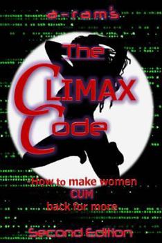 Paperback The Climax Code: How To Make Women Cum Back For More Book