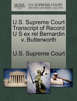 Paperback U.S. Supreme Court Transcript of Record U S Ex Rel Bernardin V. Butterworth Book