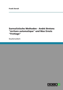 Paperback Surrealistische Methoden. André Bretons "écriture automatique" und Max Ernsts "Frottage" [German] Book