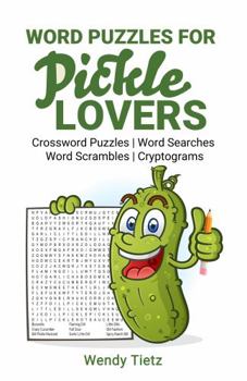 Paperback Word Puzzles for Pickle Lovers: Crossword Puzzles | Word Searches | Word Scrambles | Cryptograms Book