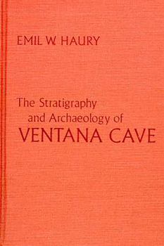 Hardcover The Stratigraphy & Archaeology of Ventana Cave Book