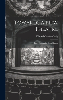 Hardcover Towards a new Theatre; Forty Designs for Stage Scenes Book