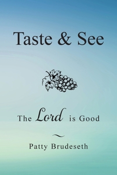 Taste & See: The Lord Is Good