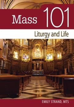 Paperback Mass 101: Liturgy and Life Book
