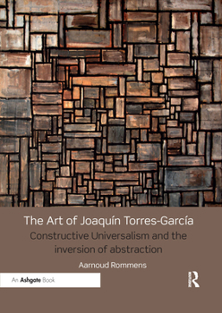 Paperback The Art of Joaquín Torres-García: Constructive Universalism and the Inversion of Abstraction Book