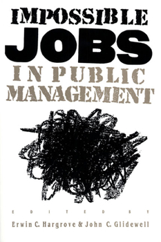 Paperback Impossible Jobs in Public Management Book