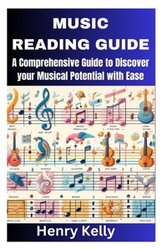 Paperback Music Reading Guide: A Comprehensive Guide to Discover your Musical Potential with Ease Book