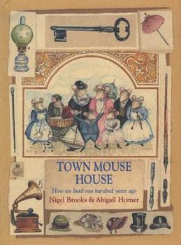 Hardcover Town Mouse House: How We Lived One Hundred Years Ago Book