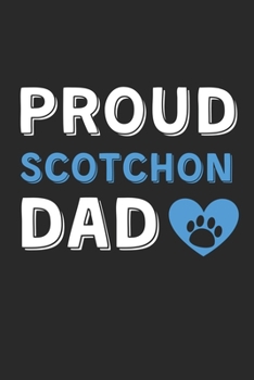 Proud Scotchon Dad: Lined Journal, 120 Pages, 6 x 9, Scotchon Dog Dad Gift Idea, Black Matte Finish (Proud Scotchon Dad Journal)