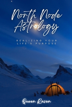 Paperback North Node Astrology: Realizing Your Life's Purpose Book