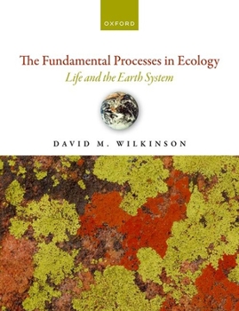 Hardcover The Fundamental Processes in Ecology: Life and the Earth System Book