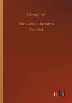 The Lives of the Saints, Volume II (of 16): February - Book #2 of the Lives of the Saints