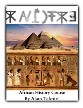 Paperback African History Course By Akan Takruri Book