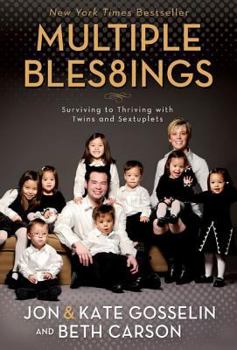 Hardcover Multiple Blessings: Surviving to Thriving with Twins and Sextuplets Book