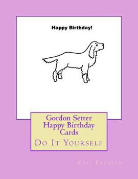 Paperback Gordon Setter Happy Birthday Cards: Do It Yourself Book