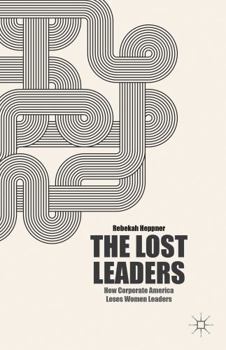 Hardcover The Lost Leaders: How Corporate America Loses Women Leaders Book