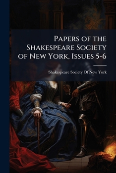 Paperback Papers of the Shakespeare Society of New York, Issues 5-6 Book