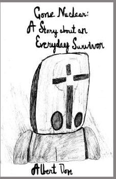Paperback Gone Nuclear: A Story about an Everyday Survivor Book