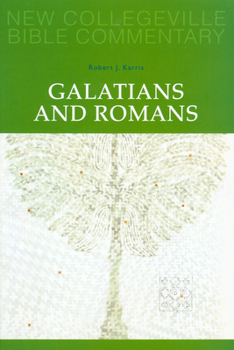 Galatians And Romans: New Testament (New Collegeville Bible Commentary. New Testament) - Book #6 of the New Collegeville Bible Commentary: New Testament