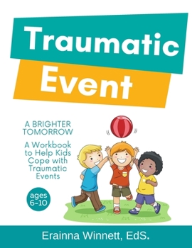 Paperback A Brighter Tomorrow: A Workbook to Help Kids Cope with Traumatic Events Book