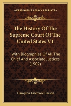 Paperback The History Of The Supreme Court Of The United States V1: With Biographies Of All The Chief And Associate Justices (1902) Book