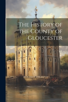 Paperback The History of the County of Gloucester Book