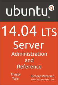 Paperback Ubuntu 14.04 Lts Server: Administration and Reference Book
