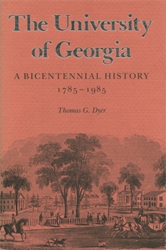 Hardcover The University of Georgia: A Bicentennial History, 1785-1985 Book