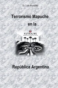 Paperback Terrorismo Mapuche en la República Argentina [Spanish] Book