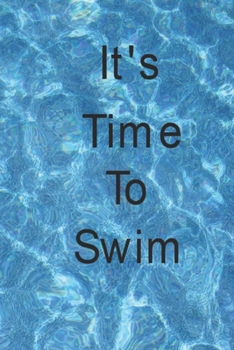 Paperback It's time to swim: Lined Notebook/Journal Gift, 120 Pages,6x9 Cover, Matte Book