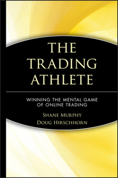 Hardcover The Trading Athlete: Winning the Mental Game of Online Trading Book