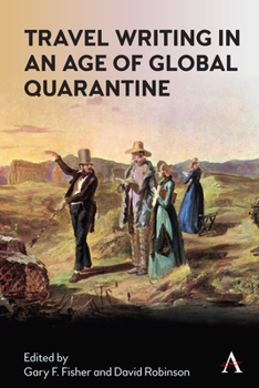 Hardcover Travel Writing in an Age of Global Quarantine Book